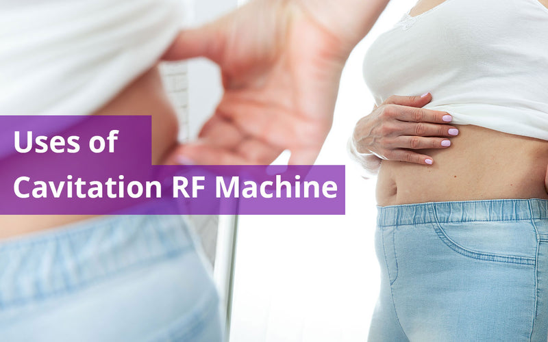 What are the Uses of Cavitation RF Machine?