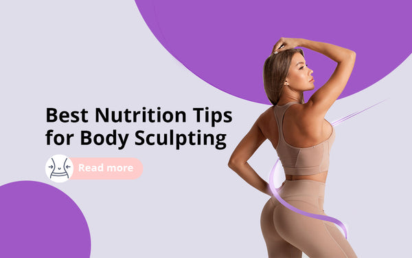 Best Nutrition Tips For Body Sculpting