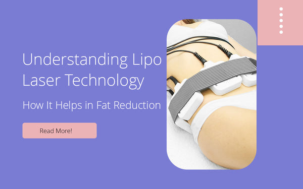 Understanding Lipo Laser Technology: How It Helps in Fat Reduction