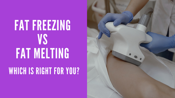 Fat Freezing vs Fat Melting